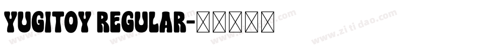 Yugitoy Regular字体转换